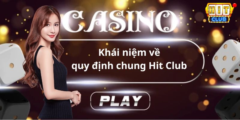 Định nghĩa đúng về quy định chung Hit Club